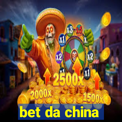 bet da china